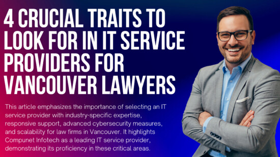 4 Crucial Traits to Look for in IT Service Providers for Vancouver Lawyers