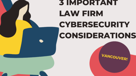 3 Important Law Firm Cybersecurity Considerations