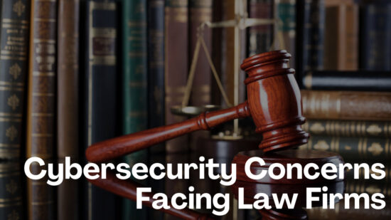 The Top 5 Cybersecurity Concerns Facing Law Firms Going Into 2024