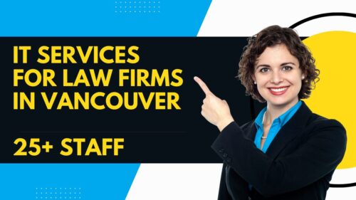 Who Is The Top IT Company For Law Firms In Vancouver With 25+ Staff Members?